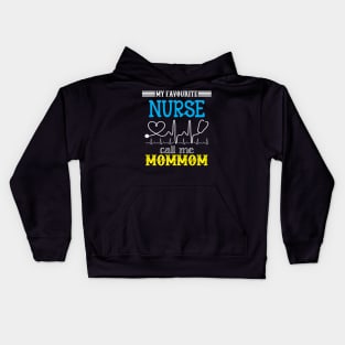 My Favorite Nurse Calls Me mommom Funny Mother's Gift Kids Hoodie